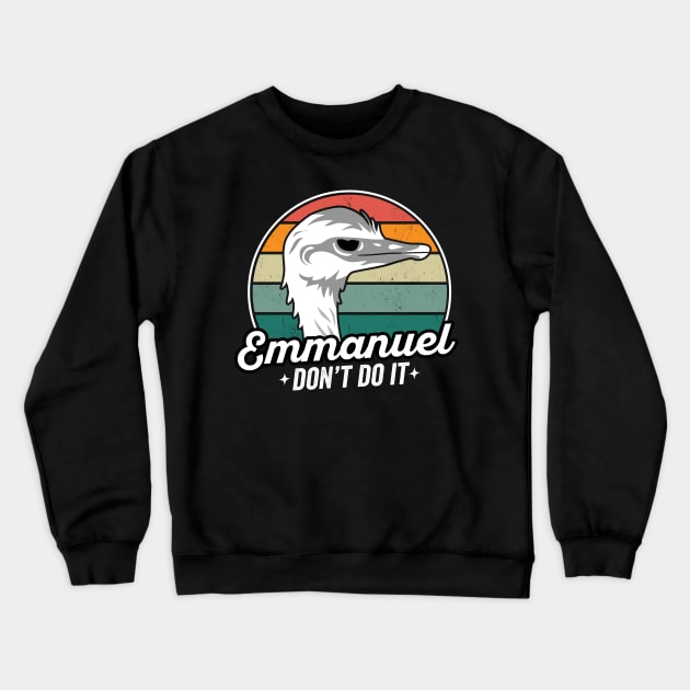 EMMANUEL DON'T DO IT Crewneck Sweatshirt by Noureddine Ahmaymou 